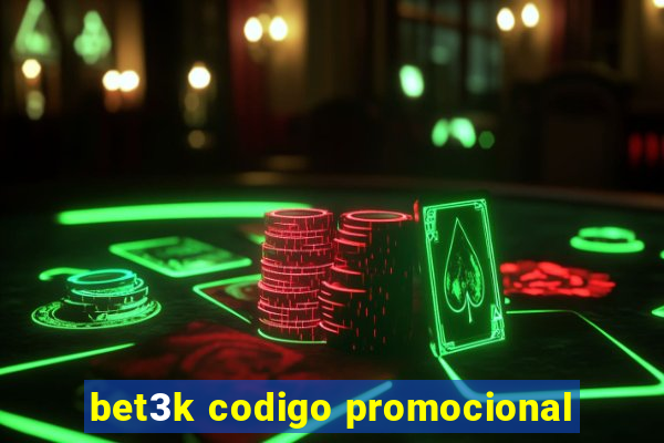 bet3k codigo promocional